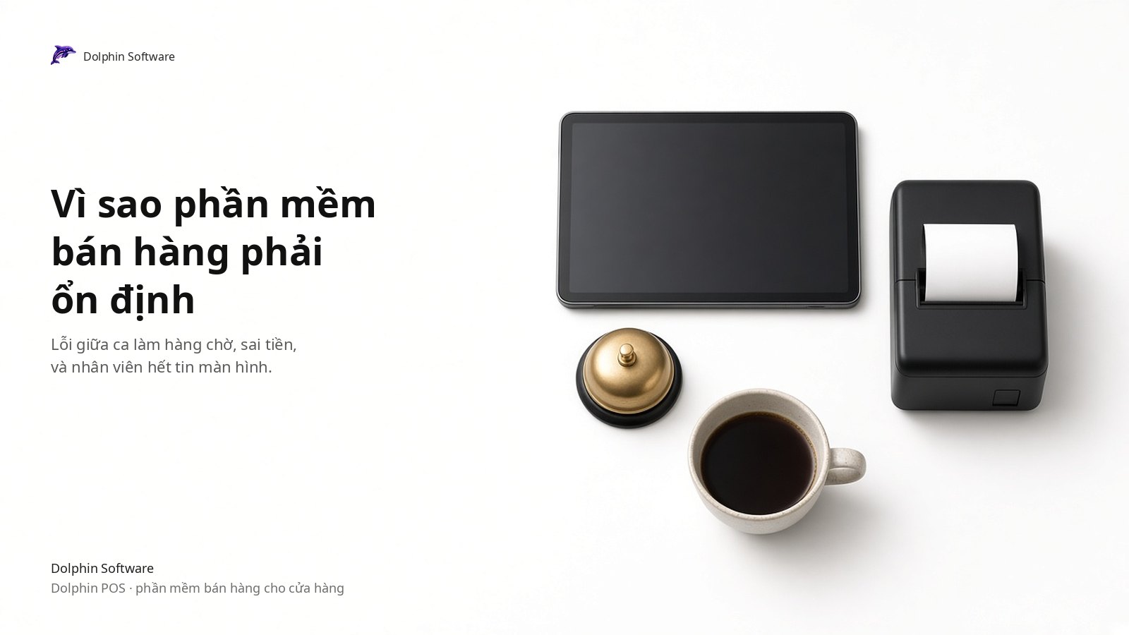 Vì sao phần mềm bán hàng phải ổn định — cảm giác khó chịu khi gặp lỗi